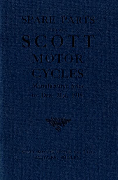 SCOTT - SPARE PARTS FOR ALL SCOTT MOTOR CYCLES PRIOR TO DEC. 31ST, 1918